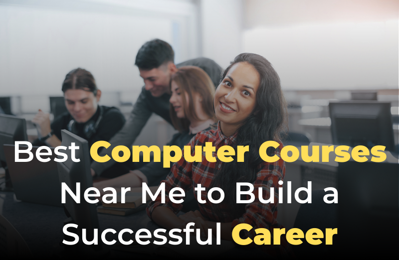 Best Computer Courses Near Me to Build a Successful Career